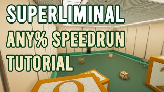 Superliminal - Any% Speedrun Tutorial