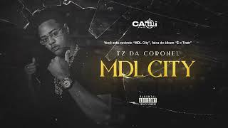 TZ da Coronel - MDL City (Áudio Oficial) #Faixa07