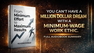 YOU CAN'T HAVE A MILLION DOLLAR DREAM WITH A MINIMUM-WAGE WORK ETHIC(Audiobook)