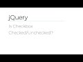 jQuery - Is Checkbox Checked/Unchecked?