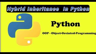 Hybrid Inheritance in Python | OOPs Concepts Explained with Example | Python Tutorial