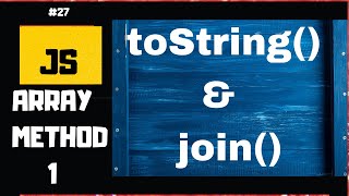 Understand JavaScript Array Methods Part 1 | JavaScript tutorial for beginners#27