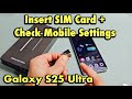 How to Insert SIM Card in Galaxy S25 Ultra + Double Check Mobile Settings