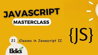 JavaScript Masterclass # 21 Classes in Javascript Part2