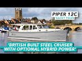 British built steel cruiser with optional hybrid power | Piper 12 C Cruiser yacht tour | MBY