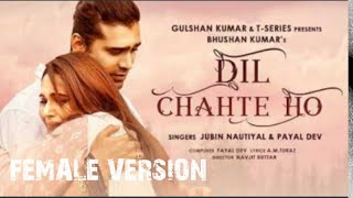 Dil chahte ho ya Jaa chahte ho female version song status