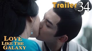 Trailer EP34 | Love Like The Galaxy | Leo Wu, Zhao Lusi | 星汉灿烂 | Fresh Drama