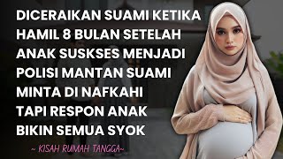 DICERAIKAN KETIKA HAMIL 8 BULAN SETELAH ANAK SUKSES MANTAN SUAMI MINTA NAFKAH RESPON ANAK BUAT KAGET