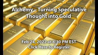 Alchemy – Turning Speculative Thought into Gold