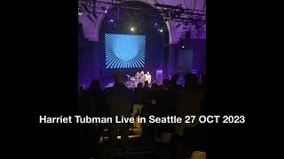 Harriet Tubman Live in Seattle 27 OCT 2023