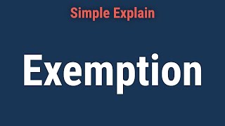 Exemption : How They Work, Types, and FAQs