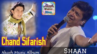 Chand Sifarish (Melody Version) | Fanaa | Singing by SHAAN | Akash Music Album | Live Concert
