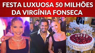 Festa de 50 milhões de seguidores da Virgínia Fonseca com vários famosos