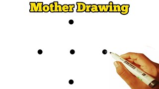 How to draw mother from 5 dots | Easy mother drawing | dots drawing