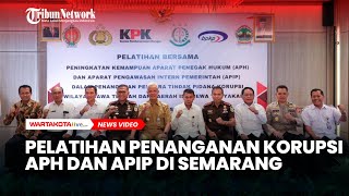 KPK Gelar Pelatihan Bersama APH dan APIP di Semarang