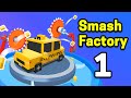 Smash Factory Part 1 Gameplay Walkthrough | Android Casual - Simulation Game