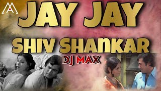 Jay Jay Shiv Shankar | Remix | Dj Max
