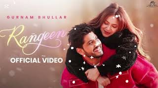 Rangeen (Official Music Video)GurnamBhullar |Gill Raunta |Master Mind |Diamondstar Worldwide 🥰🥰💓💓💓