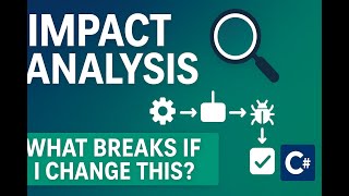 Software Impact Analysis | How to Assess Risks & Changes in Code | Dev & QA Best Practices