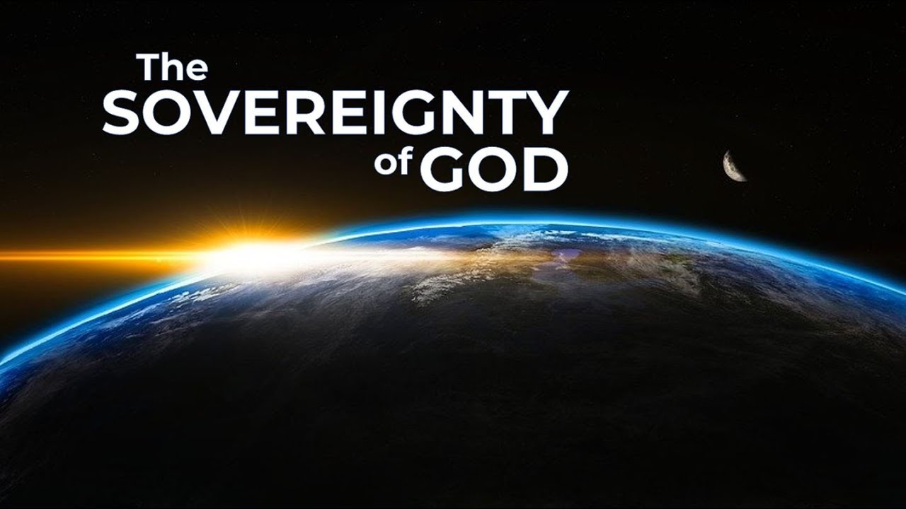 The Sovereignty Of God - YouTube