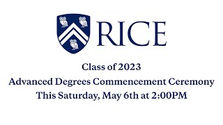 Advanced Degrees Commencement Ceremony at Rice University