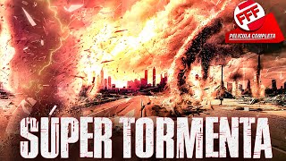 SÚPER TORMENTA | Película Completa de DESASTRES NATURALES en Español