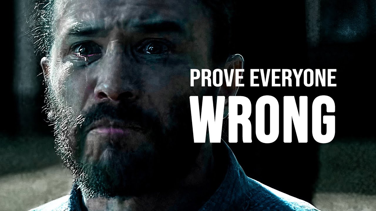 Prove Everyone Wrong - Motivational Speech