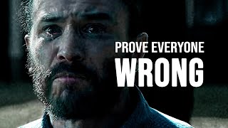 PROVE EVERYONE WRONG - Motivational Speech