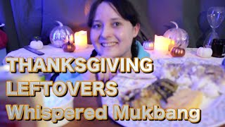 Thanksgiving Leftovers Mukbang 🍗😋 [Whispered ASMR]