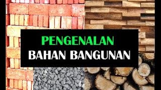 BAHAN BANGUNAN | Pengenalan Bahan Konstruksi Sipil | Introduction to civil engineering materials