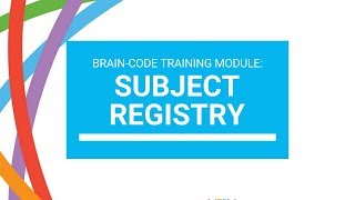 Brain-CODE Training Module: Subject Registry Training