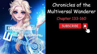 (Chapter 133-160) Chronicles of the Multiversal Wanderer