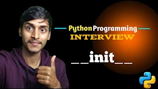 What is __init__? | Python Interview Question #1