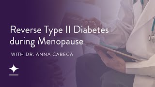 Reverse Type II Diabetes during Menopause