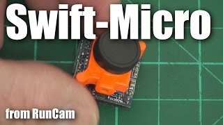 Review: Runcam Swift micro CCD FPV camera