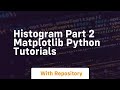 histogram part 2 matplotlib python tutorials