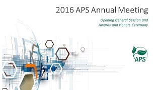 2016 APS Annual Meeting - Opening General Session, Awards \u0026 Honors