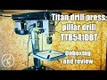 Titan drill press, pillar drill TTB541DBT unboxing and review