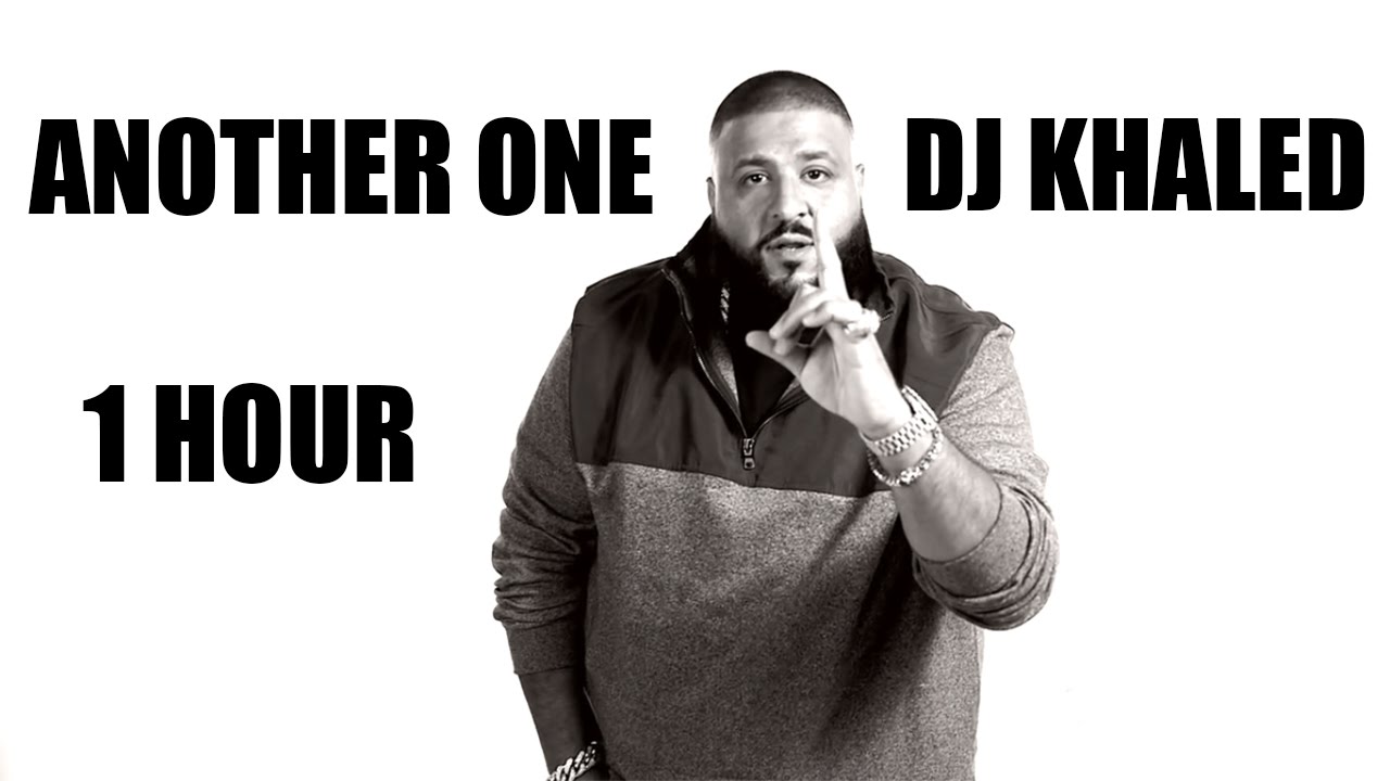 DJ Khaled ANOTHER ONE - 1 Hour - YouTube