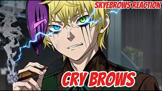 NO F***ING WAY! Crybrows! [Skyebrows Reaction]