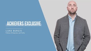 Achievers Exclusive: Luke Burgis