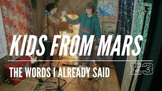 Kids from Mars - The words I already said