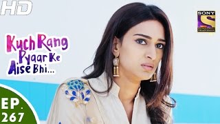 Kuch Rang Pyar Ke Aise Bhi - कुछ रंग प्यार के ऐसे भी - Ep 267 - 8th Mar, 2017