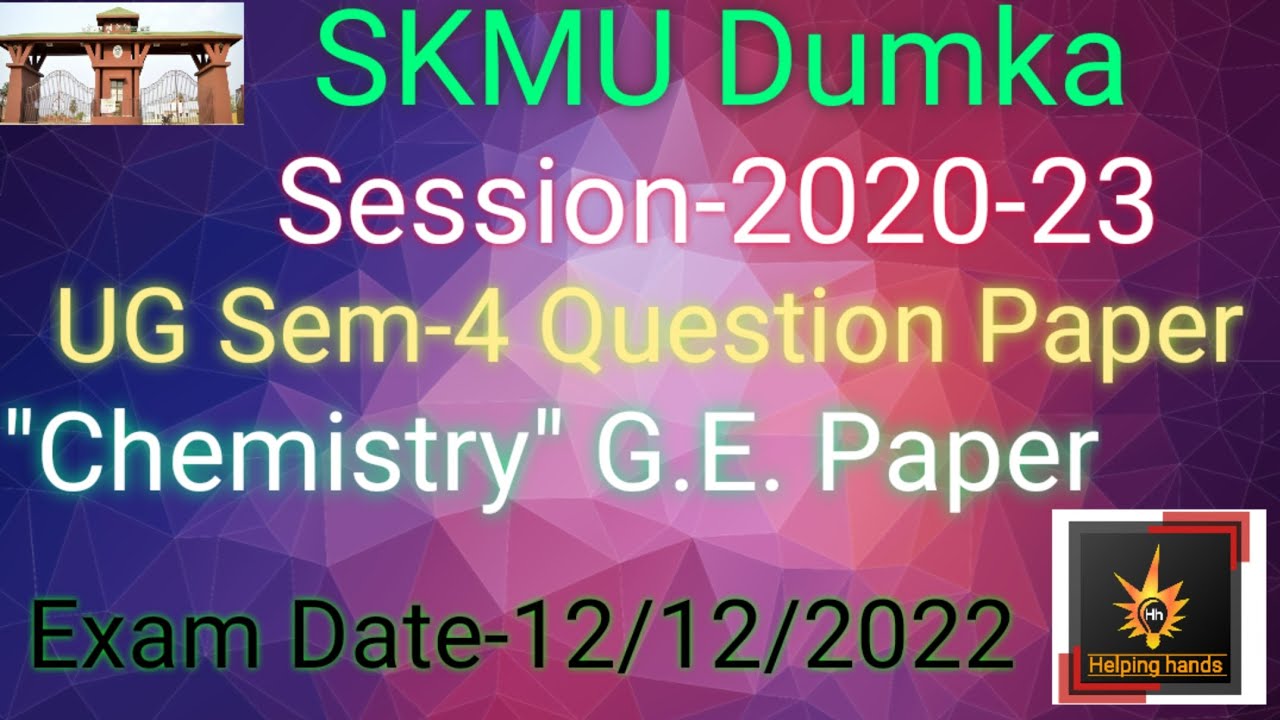 B Sc Sem 4 Ge Paper Chemistry Skmu Dumka Previous Year Exam Exam