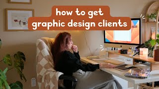 How To Get Graphic Design Clients (2024)