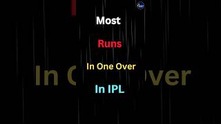 Most Runs in one over In IPL  #youtubeshorts #viral #shorts #short #ytshorts #top #trending