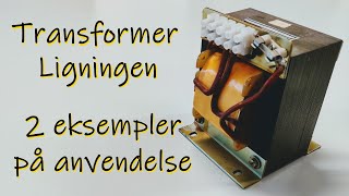 Transformerligningen - Anvendelse (2 eksempler)