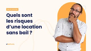 Quels sont les risques d'une location sans bail ?