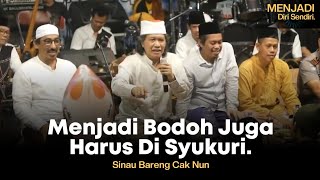 bodoh juga tidak masalah - Cak Nun