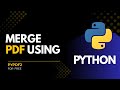 How to Merge Multiple PDFs in Python | PyPDF2 Tutorial for Beginners